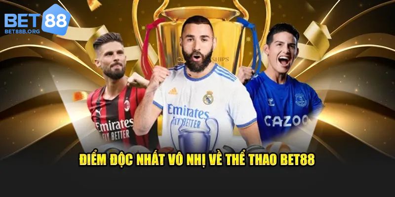 Những ưu thế vượt trội tạo nên sức hút của thể thao Bet88