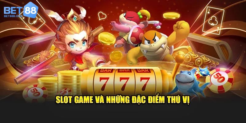Slot game: Vòng quay may mắn, rinh ngàn hũ vàng