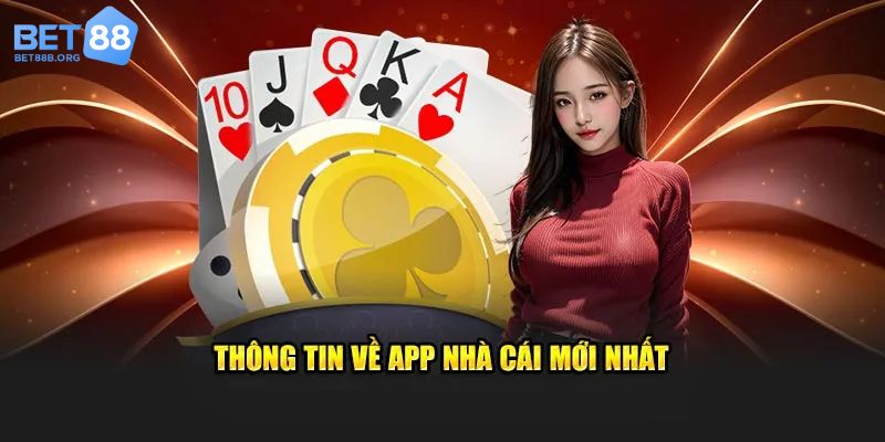 Thông tin tổng quan về ứng dụng Bet88